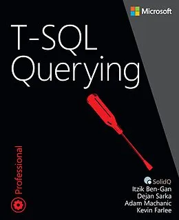 E-Book (epub) T-SQL Querying von Itzik Ben-Gan, Adam Machanic, Dejan Sarka