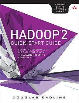 E-Book (epub) Hadoop 2 Quick-Start Guide von Douglas Eadline