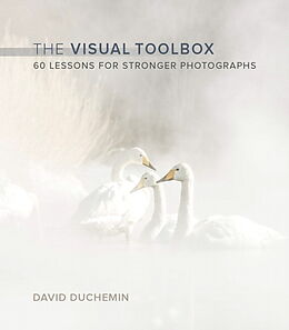 Couverture cartonnée Visual Toolbox, The: 60 Lessons for Stronger Photographs de David duChemin