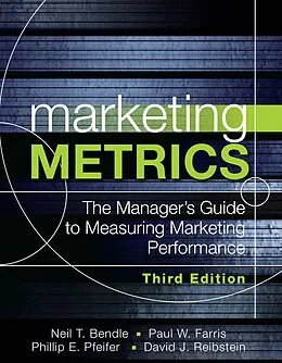 E-Book (epub) Marketing Metrics von Paul W. Farris, Neil Bendle, Phillip Pfeifer