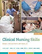 Kartonierter Einband Clinical Nursing Skills: Basic to Advanced Skills von Sandra Smith, Donna Duell, Michelle Aebersold