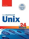 E-Book (epub) Unix in 24 Hours, Sams Teach Yourself von Dave Taylor