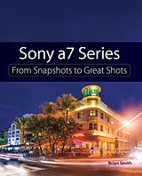 E-Book (epub) Sony a7 Series von Brian Smith