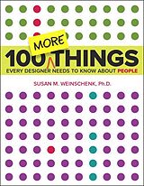 E-Book (epub) 100 MORE Things Every Designer Needs to Know About People von Susan Weinschenk
