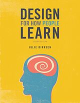 Couverture cartonnée Design for How People Learn de Julie Dirksen