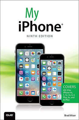 eBook (epub) My iPhone (Covers iOS 9 for iPhone 6s/6s Plus, 6/6 Plus, 5s/5C/5, and 4s) de Brad Miser