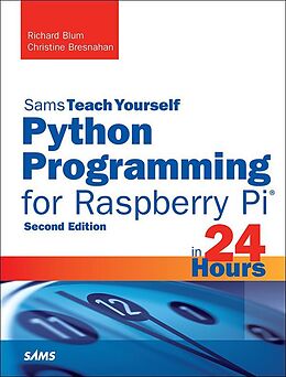 E-Book (epub) Python Programming for Raspberry Pi, Sams Teach Yourself in 24 Hours von Richard Blum, Christine Bresnahan