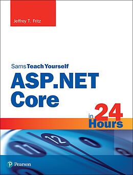 eBook (epub) ASP.NET Core in 24 Hours, Sams Teach Yourself de Fritz Jeffrey T.