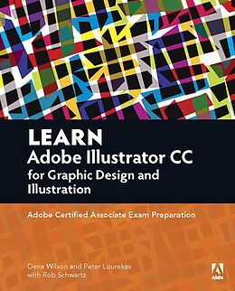 E-Book (pdf) Learn Adobe Illustrator CC for Graphic Design and Illustration von Wilson Dena, Schwartz Rob, Lourekas Peter