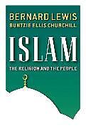 Kartonierter Einband Islam: The Religion and the People (paperback) von Bernard Lewis, Buntzie Churchill
