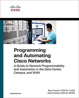 PDF Programming and Automating Cisco Networks von Tischer Ryan, Gooley Jason