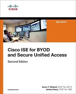ePUB Cisco ISE for BYOD and Secure Unified Access von Aaron Woland, Jamey Heary