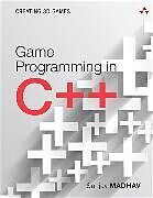 Couverture cartonnée Game Programming in C++: Creating 3D Games de Sanjay Madhav