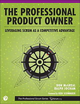 Kartonierter Einband Professional Product Owner, The: Leveraging Scrum as a Competitive Advantage von Don McGreal, Ralph Jocham