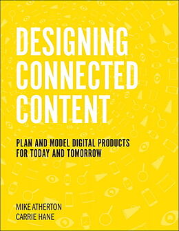 Couverture cartonnée Designing Connected Content: Plan and Model Digital Products for Today and Tomorrow de Carrie Hane, Mike Atherton