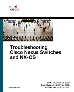 E-Book (pdf) Troubleshooting Cisco Nexus Switches and NX-OS von Vinit Jain, Brad Edgeworth, Richard Furr