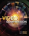 E-Book (epub) Video Compression Handbook von Andy Beach, Aaron Owen