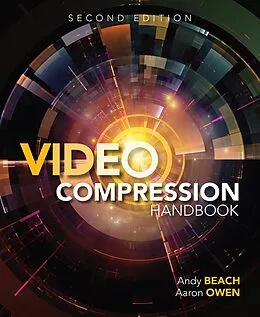 E-Book (epub) Video Compression Handbook von Andy Beach, Aaron Owen
