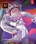 E-Book (pdf) Adobe Illustrator CC Classroom in a Book (2018 release) von Wood Brian