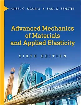 E-Book (pdf) Advanced Mechanics of Materials and Applied Elasticity von Ansel C. Ugural, Saul K. Fenster