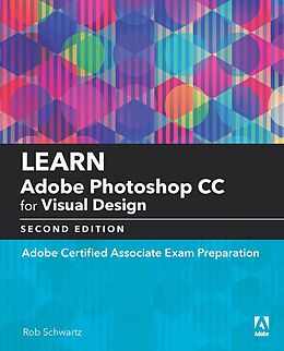 E-Book (pdf) Learn Adobe Photoshop CC for Visual Communication von Rob Schwartz
