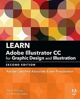PDF Learn Adobe Illustrator CC for Graphic Design and Illustration von Chad Chelius, Rob Schwartz