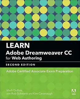 E-Book (epub) Learn Adobe Dreamweaver CC for Web Authoring von Mark DuBois, Rob Schwartz, Kim Cavanaugh
