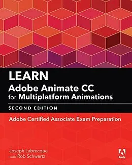 E-Book (pdf) Learn Adobe Animate CC for Multiplatform Animations von Labrecque Joseph, Schwartz Rob