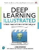 Couverture cartonnée Deep Learning Illustrated: A Visual, Interactive Guide to Artificial Intelligence de Jon Krohn, Grant Beyleveld, Aglaé Bassens