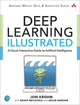 E-Book (epub) Deep Learning Illustrated von Jon Krohn, Grant Beyleveld, Aglaé Bassens