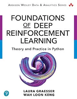 E-Book (pdf) Foundations of Deep Reinforcement Learning von Laura Graesser, Wah Loon Keng