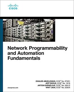 E-Book (epub) Network Programmability and Automation Fundamentals von Khaled Abuelenain, Jeff Doyle, Anton Karneliuk