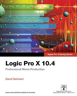 E-Book (pdf) Logic Pro X 10.4 - Apple Pro Training Series von Nahmani David