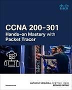 Couverture cartonnée CCNA 200-301 Hands-on Mastery with Packet Tracer de Anthony Sequeira, Anthony J. Sequeira, Ronald Wong