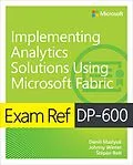 ePUB Exam Ref DP-600 Implementing Analytics Solutions Using Microsoft Fabric von Daniil Maslyuk, Johnny Winter, Stepán ReSl