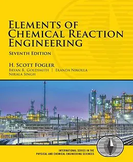 PDF Elements of Chemical Reaction Engineering von H. Scott Fogler, Bryan R. Goldsmith, Eranda Nikolla