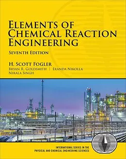 ePUB Elements of Chemical Reaction Engineering von H. Scott Fogler, Bryan R. Goldsmith, Eranda Nikolla