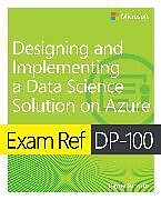 Couverture cartonnée Exam Ref DP-100 Designing and Implementing a Data Science Solution on Azure de Dayne Sorvisto