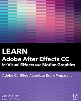 E-Book (pdf) Learn Adobe After Effects CC for Visual Effects and Motion Graphics von Joe Dockery, Joe Dockery