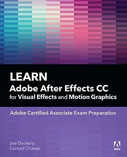 E-Book (epub) Learn Adobe After Effects CC for Visual Effects and Motion Graphics von Joe Dockery, Conrad Chavez, Conrad Chavez