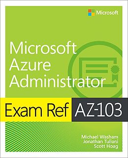 E-Book (epub) Exam Ref AZ-103 Microsoft Azure Administrator von Michael Washam, Jonathan Tuliani, Scott Hoag
