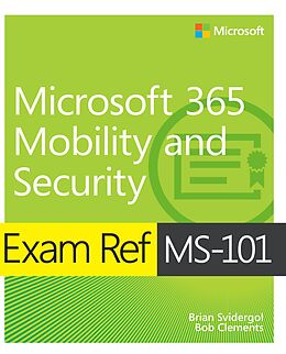 E-Book (pdf) Exam Ref MS-101 Microsoft 365 Mobility and Security von Brian Svidergol, Robert D. Clements