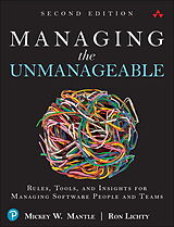 Couverture cartonnée Managing the Unmanageable: Rules, Tools, and Insights for Managing Software People and Teams de Mickey Mantle, Mickey W. Mantle, Ron Lichty