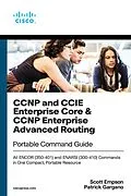 E-Book (pdf) CCNP and CCIE Enterprise Core & CCNP Enterprise Advanced Routing Portable Command Guide von Patrick Gargano, Scott Empson