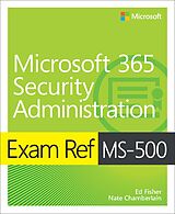 eBook (epub) Exam Ref MS-500 Microsoft 365 Security Administration de Ed Fisher, Nate Chamberlain