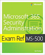 Couverture cartonnée Exam Ref Ms-500 Microsoft 365 Security Administration de Ed Fisher, Nate Chamberlain