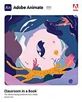 E-Book (epub) Adobe Animate Classroom in a Book (2020 release) von Russell Chun