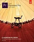 E-Book (epub) Adobe Premiere Pro Classroom in a Book (2020 release) von Maxim Jago