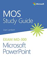 E-Book (pdf) MOS Study Guide for Microsoft PowerPoint Exam MO-300 von Joan Lambert