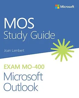 E-Book (pdf) MOS Study Guide for Microsoft Outlook Exam MO-400 von Joan Lambert